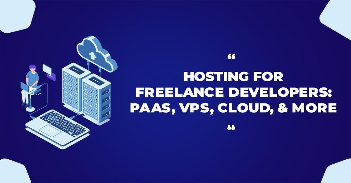 Hosting For Freelanece Development PaaS VPS Cloud