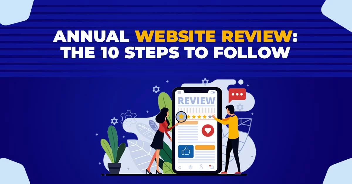 Annual Website Review The 10 Steps To Follow
