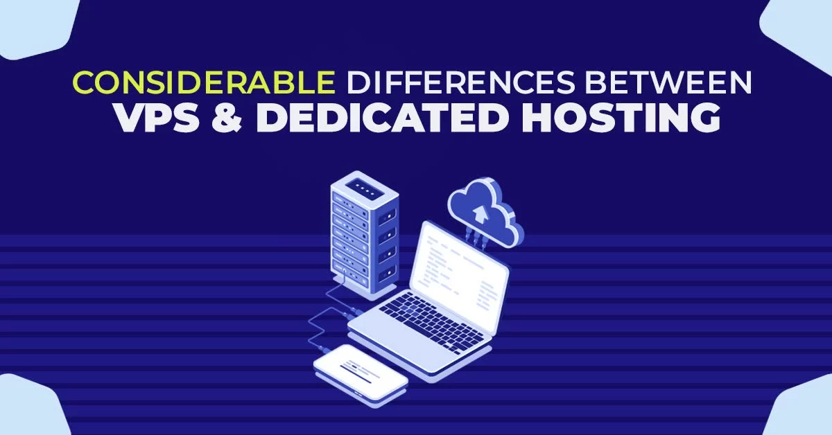 Considerable Differences Between VPS And Dedicated Hosting