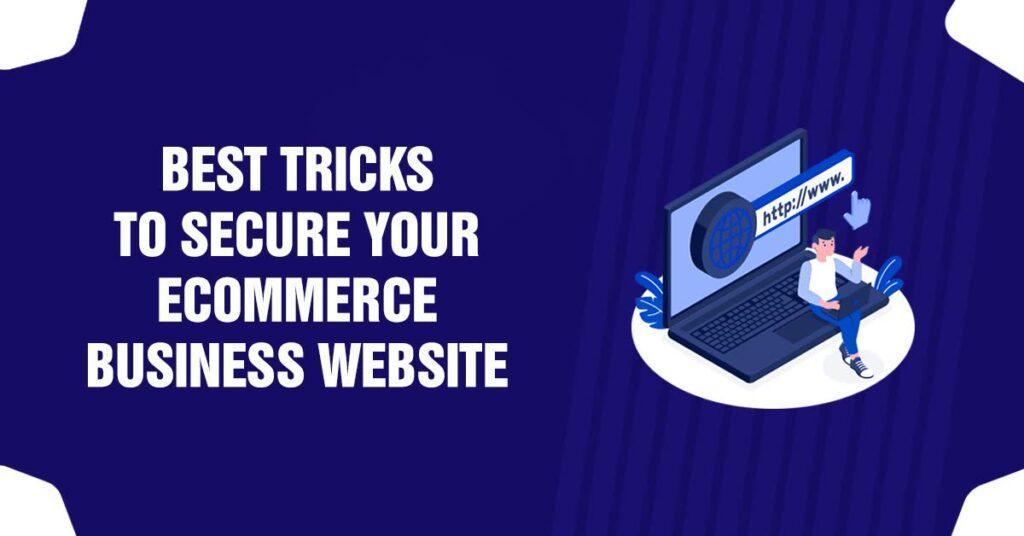 Best Tricks To Secure Your ECommerce Business Website