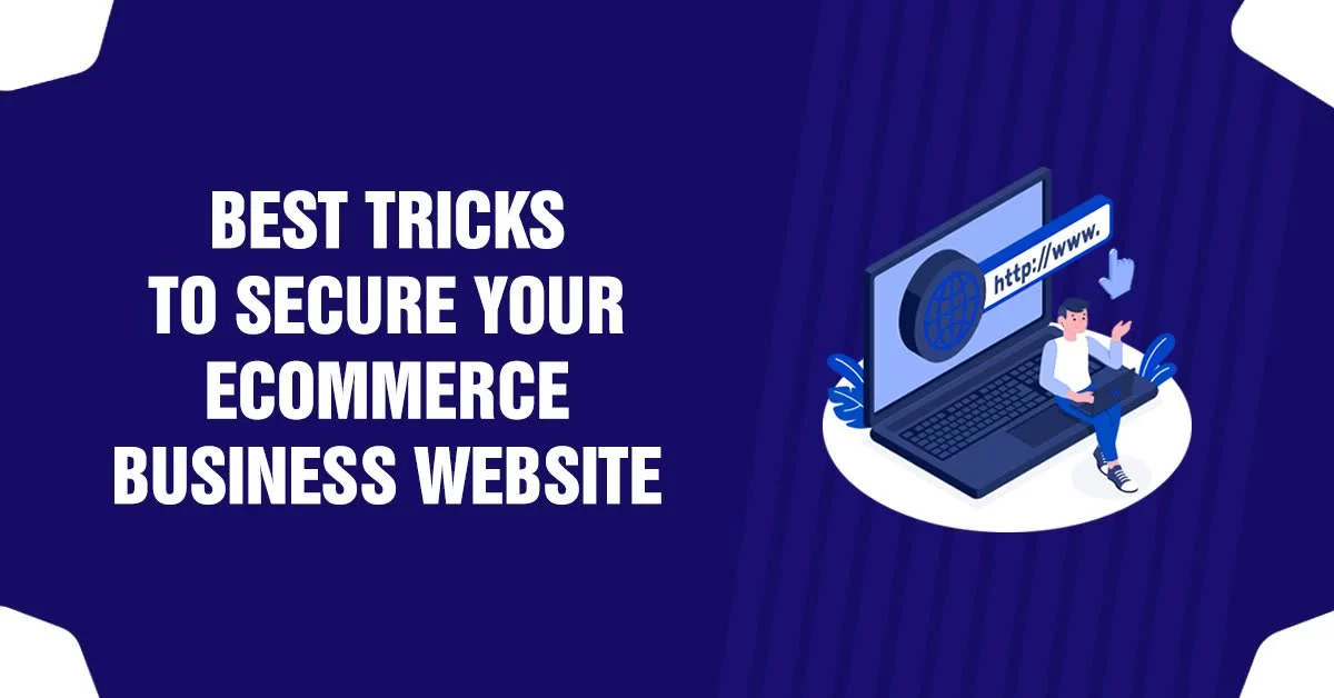 Best Tricks To Secure Your ECommerce Business Website